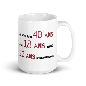 Mug Blanc Brillant - Je n'ai pas 40 ans